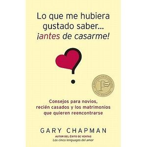 Lo Que Me Hubiera Gustado Saber Antes de Casarme = Things I Wish I'd Known Befor